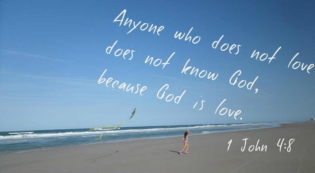  Anyone who does not love does not know God, because God is love. 1 John 4:8