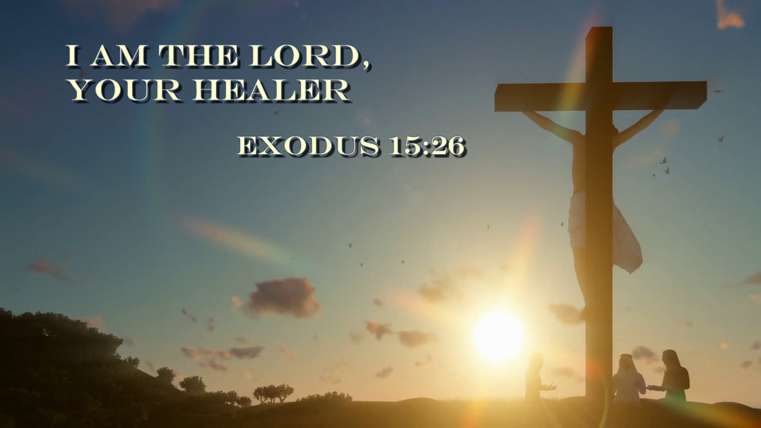  I am the Lord, your healer   Exodus 15:26 