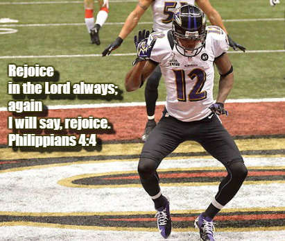 Rejoice in the Lord always; again I will say, rejoice. Philippians 4:4 Jimmy Smith celebrating a touchdown