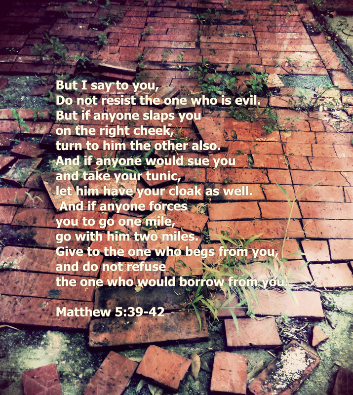 Matthew 5:39-42 On photo of Broken Brick Path by Donna Campbell