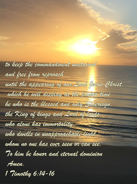 1 Timothy 6:14-16 On photo of Sunrise at Daytona Beach by Denise Hogan