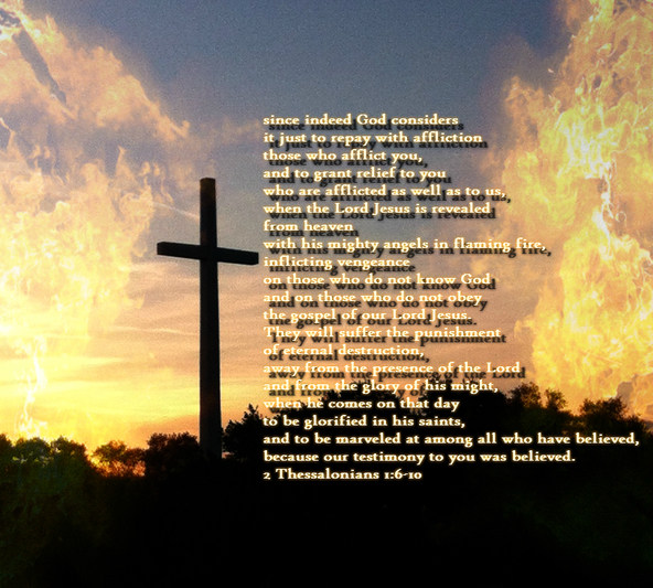 2 Thessalonians 1:6-10 on photo of Flaming Cross